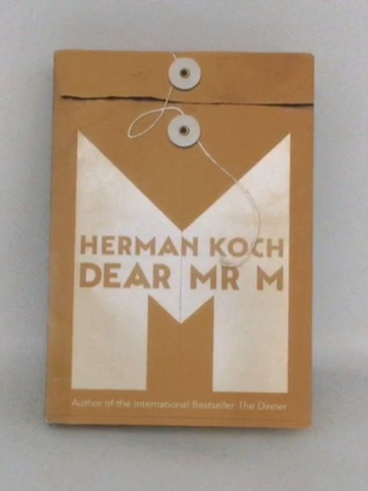 Dear Mr M - Hardcover - Herman Koch; 