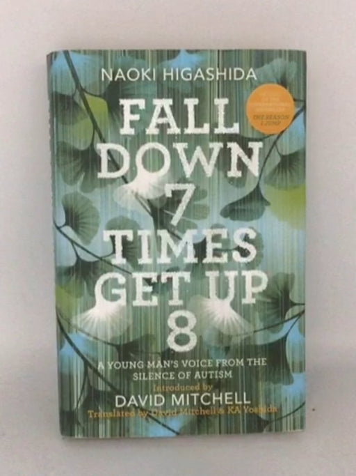 Fall Down 7 Times Get Up 8 - Hardcover - Naoki Higashida; 