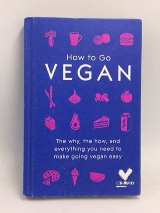 How To Go Vegan - Hardcover - Veganuary; 