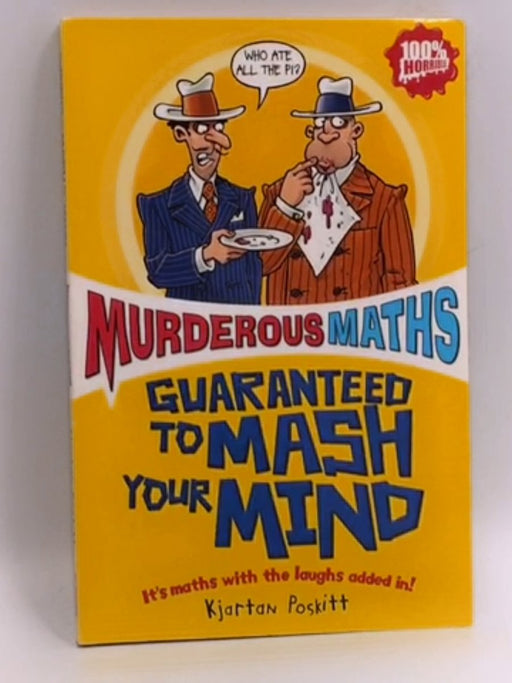 Murderous Maths: Guaranteed to Mash Your Mind - Kjartan Poskitt