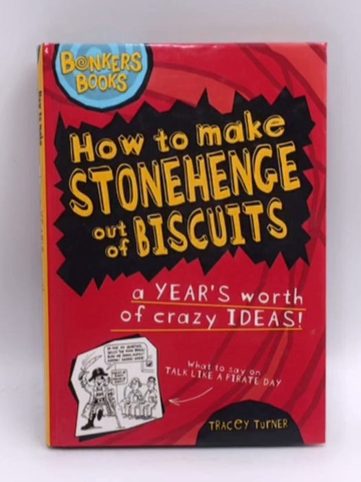 How to Make Stonehenge Out of Biscuits - Hardcover - Tracey Turner; Clive Goddard; 