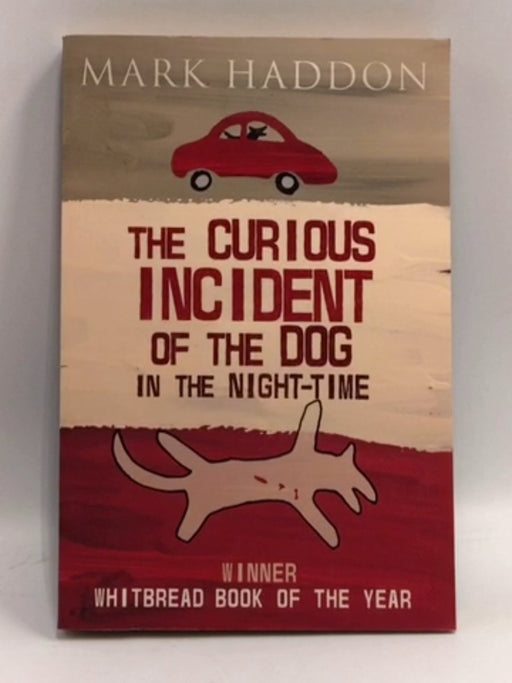 The Curious Incident of the Dog in the Night-time - Mark Haddon; 