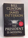 The President is Missing - Bill Clinton; James Patterson; 