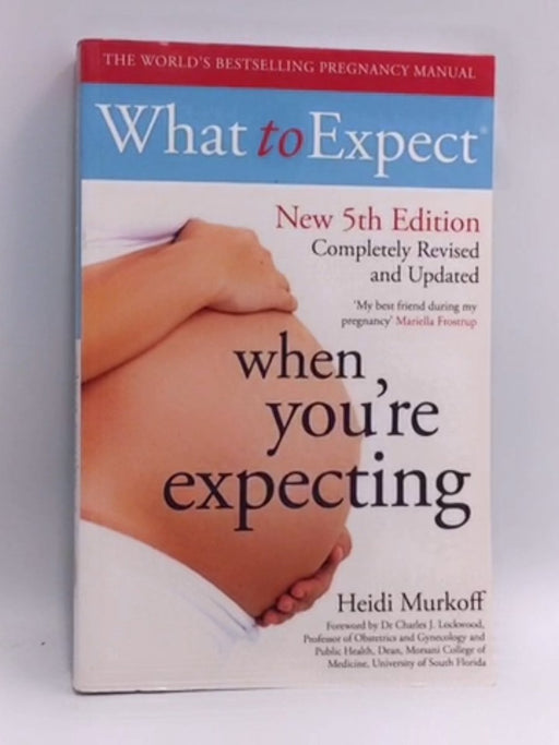 What to Expect when You're Expecting - Heidi Eisenberg Murkoff