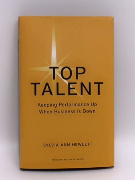 Top Talent- Hardcover  - Sylvia Ann Hewlett; 