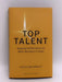 Top Talent- Hardcover  - Sylvia Ann Hewlett; 