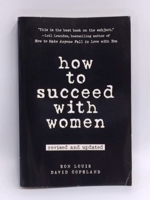 How to Succeed with Women - Ron Louis; David Copeland; 