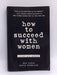 How to Succeed with Women - Ron Louis; David Copeland; 