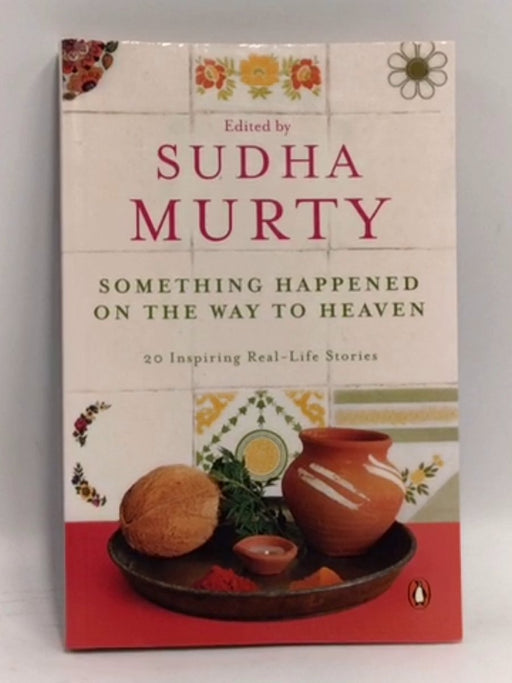 Something Happened on the Way to Heaven - Sudhā Mūrti; 