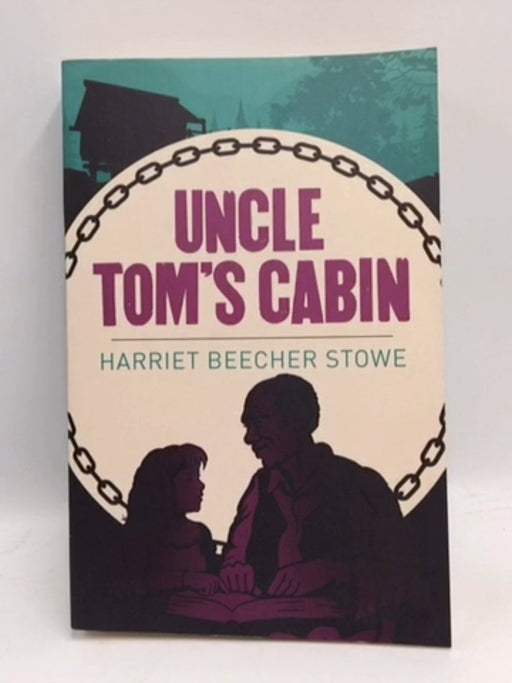 Uncle Tom's Cabin - Beecher Stowe Harriet