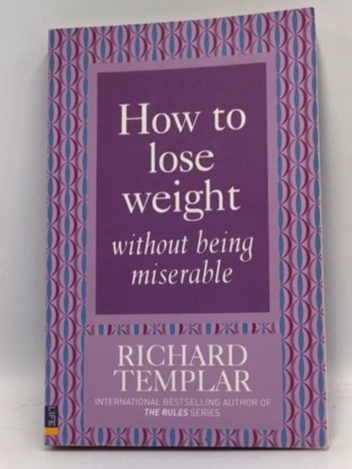 How to Lose Weight Without Being Miserable - Richard Templar