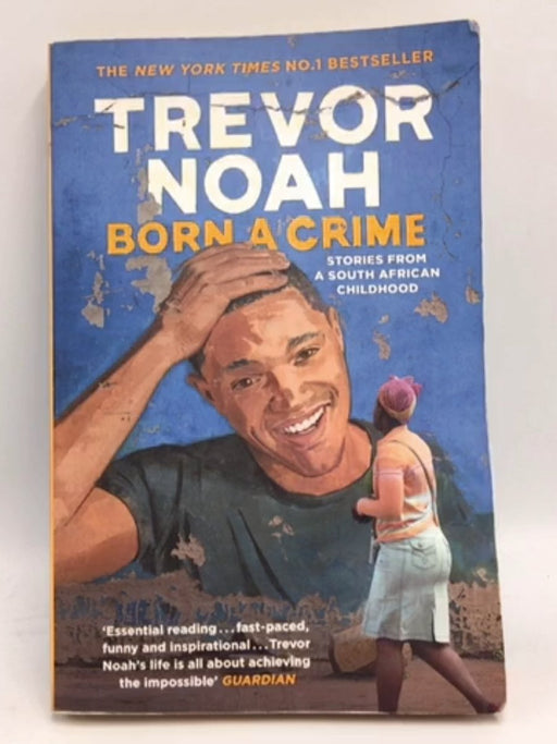 Born a Crime - Trevor Noah; 