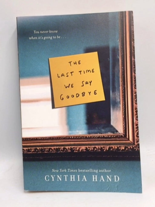 The Last Time We Say Goodbye - Cynthia Hand; 
