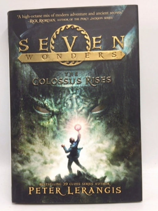 Seven Wonders Book 1: The Colossus Rises - Peter Lerangis; 