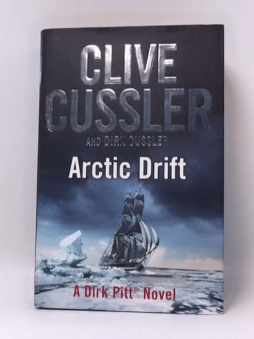 Arctic Drift- Hardcover - Clive Cussler; Dirk Cussler; 