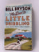 The Road to Little Dribbling - Bill Bryson; 
