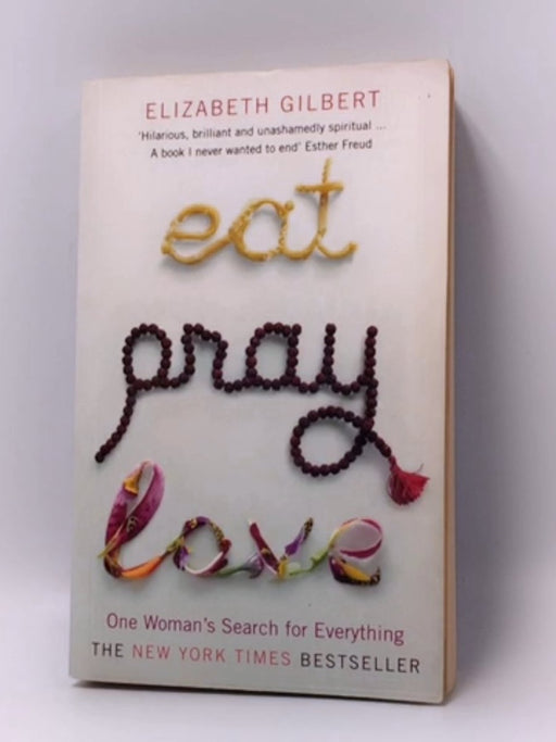 Eat, Pray, Love - Elizabeth Gilbert