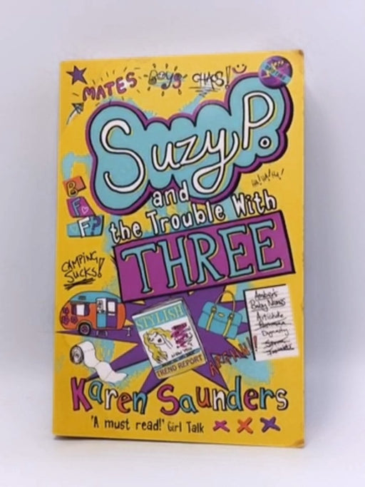 Suzy P, the Trouble with Three - Karen Saunders; 