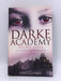 Darke Academy: Book 1 - Gabriella Poole; 