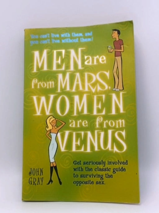 Men are from Mars, Women are from Venus - John Gray; 