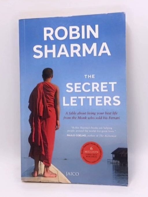 The Secret Letters of the Monk Who Sold His Ferrari - Robin Sharma; 