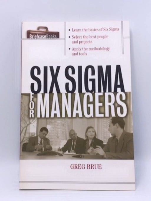 Six Sigma For Managers - Greg Brue