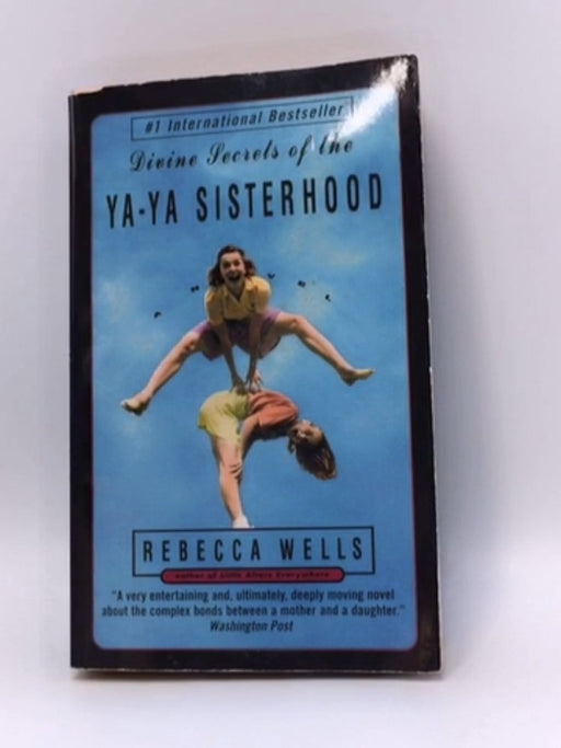 Divine Secrets of the Ya-Ya Sisterhood - Rebecca Wells; 