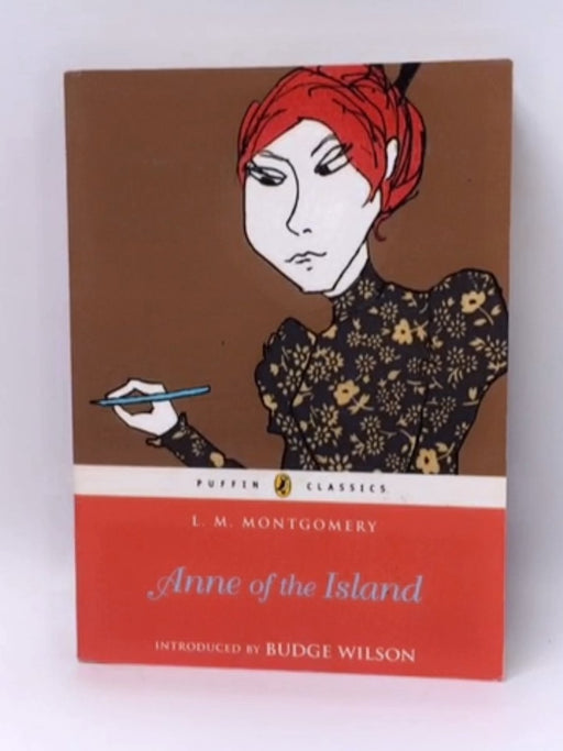 Anne of the Island (Puffin Classics Relaunch) - L. M. Montgomery; 