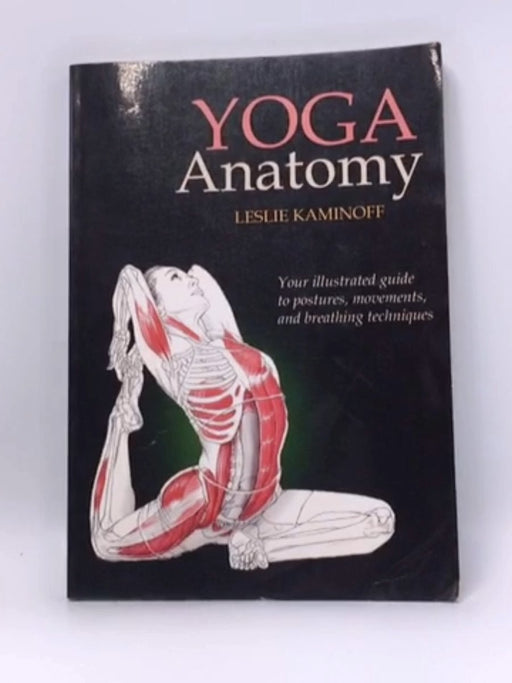 Yoga Anatomy - Leslie Kaminoff