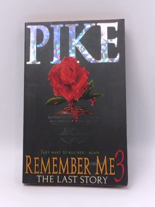 Remember Me: The Last Story Bk.3 (remember Me) - Christopher Pike Christopher Pike