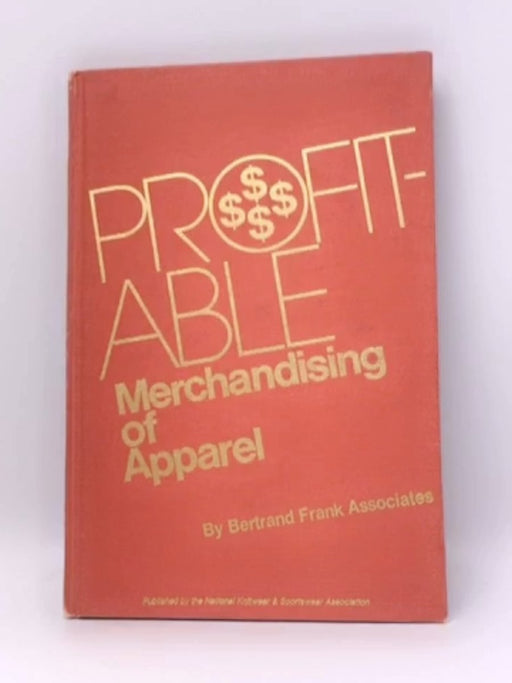 Profitable Merchandising of Apparel -Hardcover - Bertrand Frank Associates