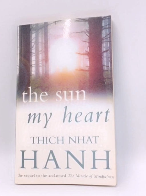 The Sun My Heart - Thich Nhat Hanh; 