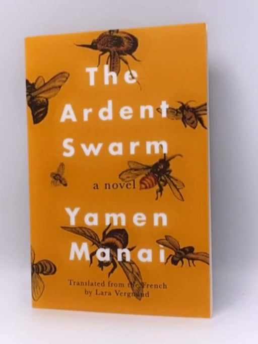 The Ardent Swarm - Yamen Manai; 