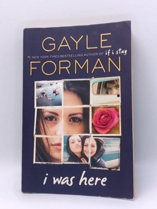 I Was Here - Gayle Forman; 