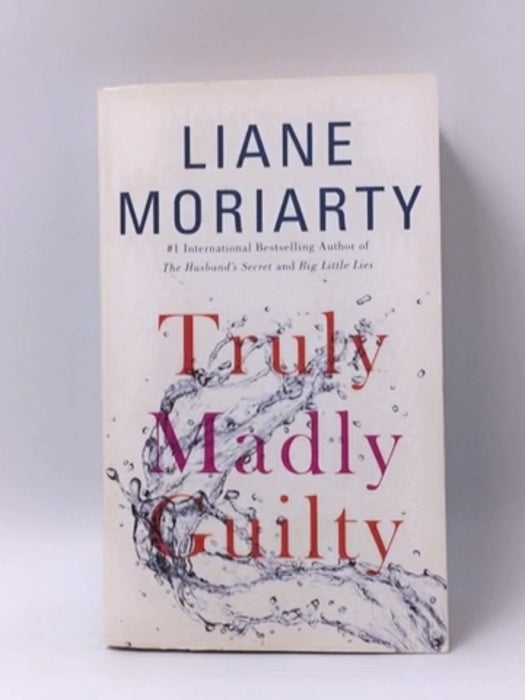 Truly Madly Guilty - Liane Moriarty; 