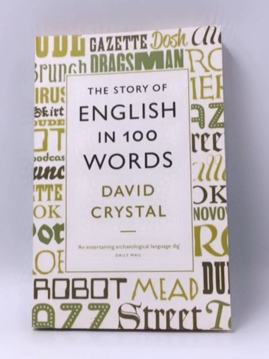 The Story of English in 100 Words - David Crystal; 