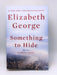 Something to Hide - Hardcover - Elizabeth George; 