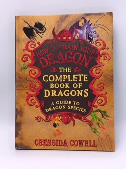 The Complete Book of Dragons - Hardcover - Cressida Cowell; 