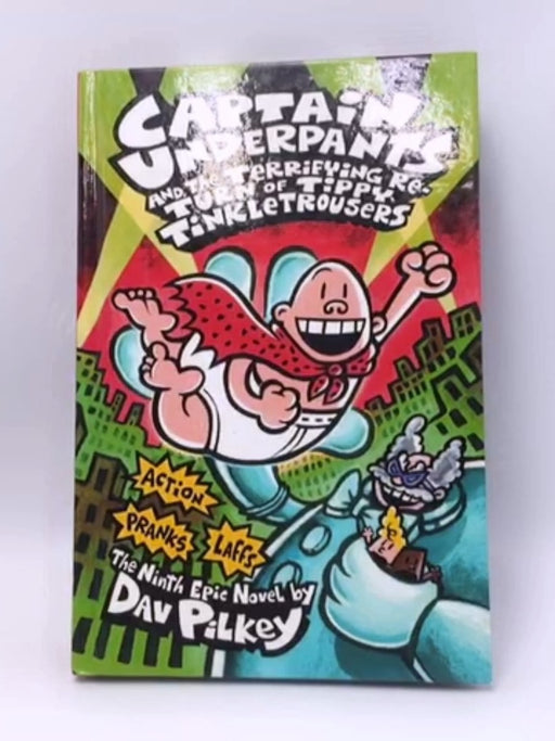 Captain Underpants and the Terrifying Return of Tippy Tinkletrousers - Hardcover - Dav Pilkey