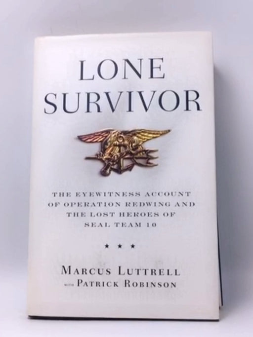 Lone Survivor- Hardcover  - Marcus Luttrell; Patrick Robinson; 