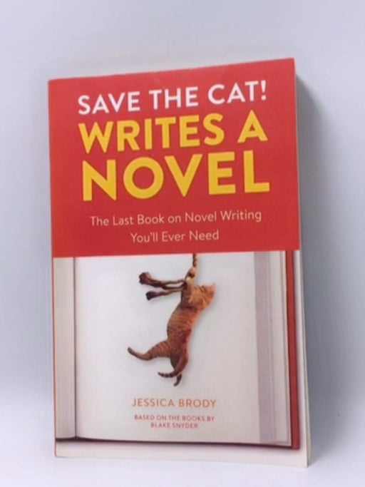 Save the Cat! Writes a Novel - Jessica Brody; 