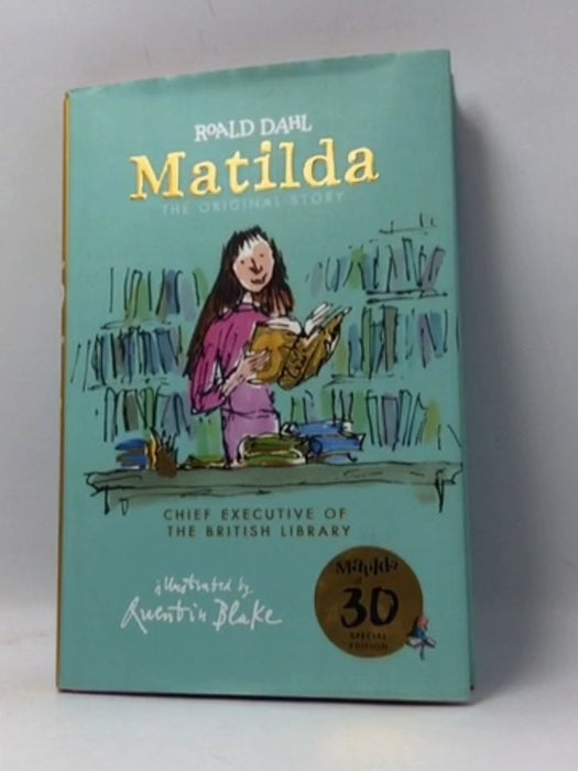 Matilda at 30: Chief Executive of the British Library - Hardcover - Roald Dahl; 