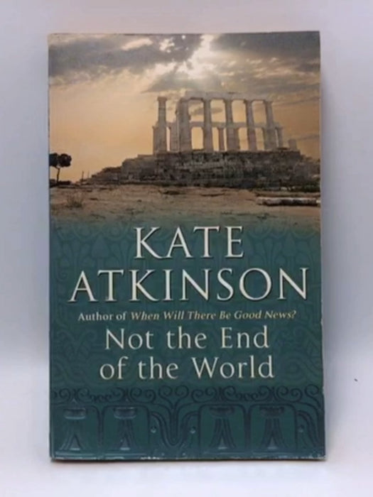 Not the End of the World - Kate Atkinson; 