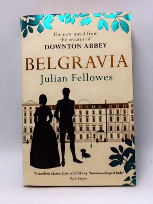 Belgravia - Julian Fellowes; 