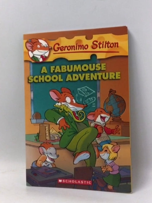 A Fabumouse School Adventure (Scholastic) - Geronimo Stilton