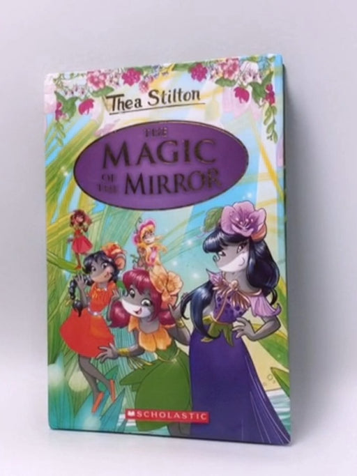 The Magic Of The Mirror - Hardcover - Geronimo Stilton; 