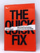 The Quick Fix - Hardcover - Jesse Singal; 