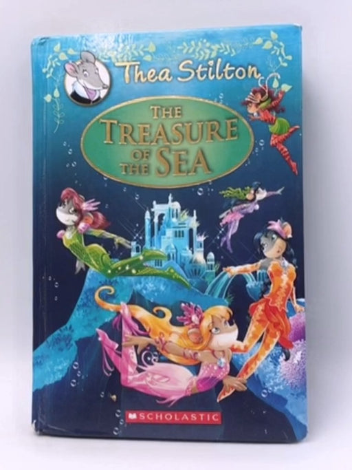 The Treasure of the Sea - Hardcover - Geronimo Stilton; Thea Stilton; 