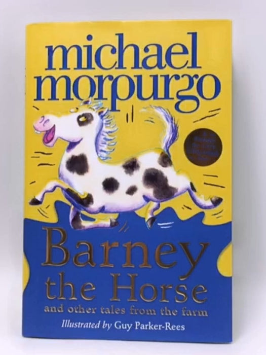 Barney the Horse and Other Tales from the Farm: a Farms for City Children Book - Michael Morpurgo; 