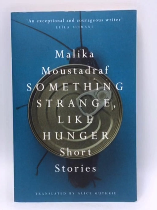 Something Strange, Like Hunger - Malīkah Mustaẓraf; 